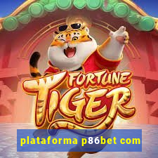 plataforma p86bet com